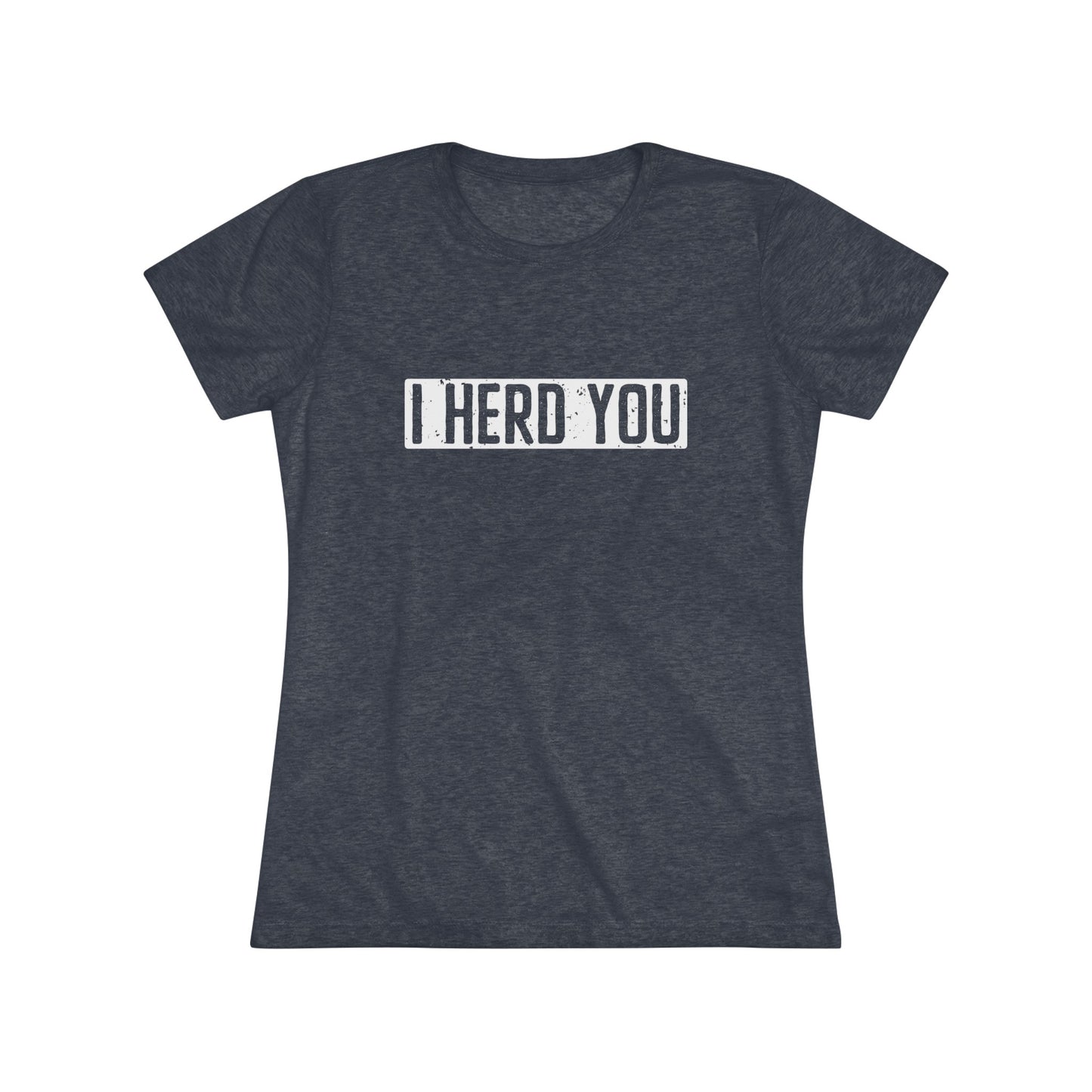 I Herd You Women's Fitted Tee