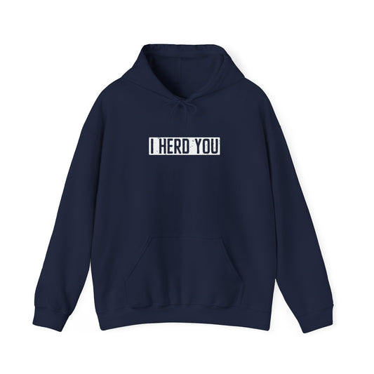 I HERD YOU Haulin Auss Co. Hoodie