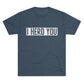 I Herd You Crew Tee