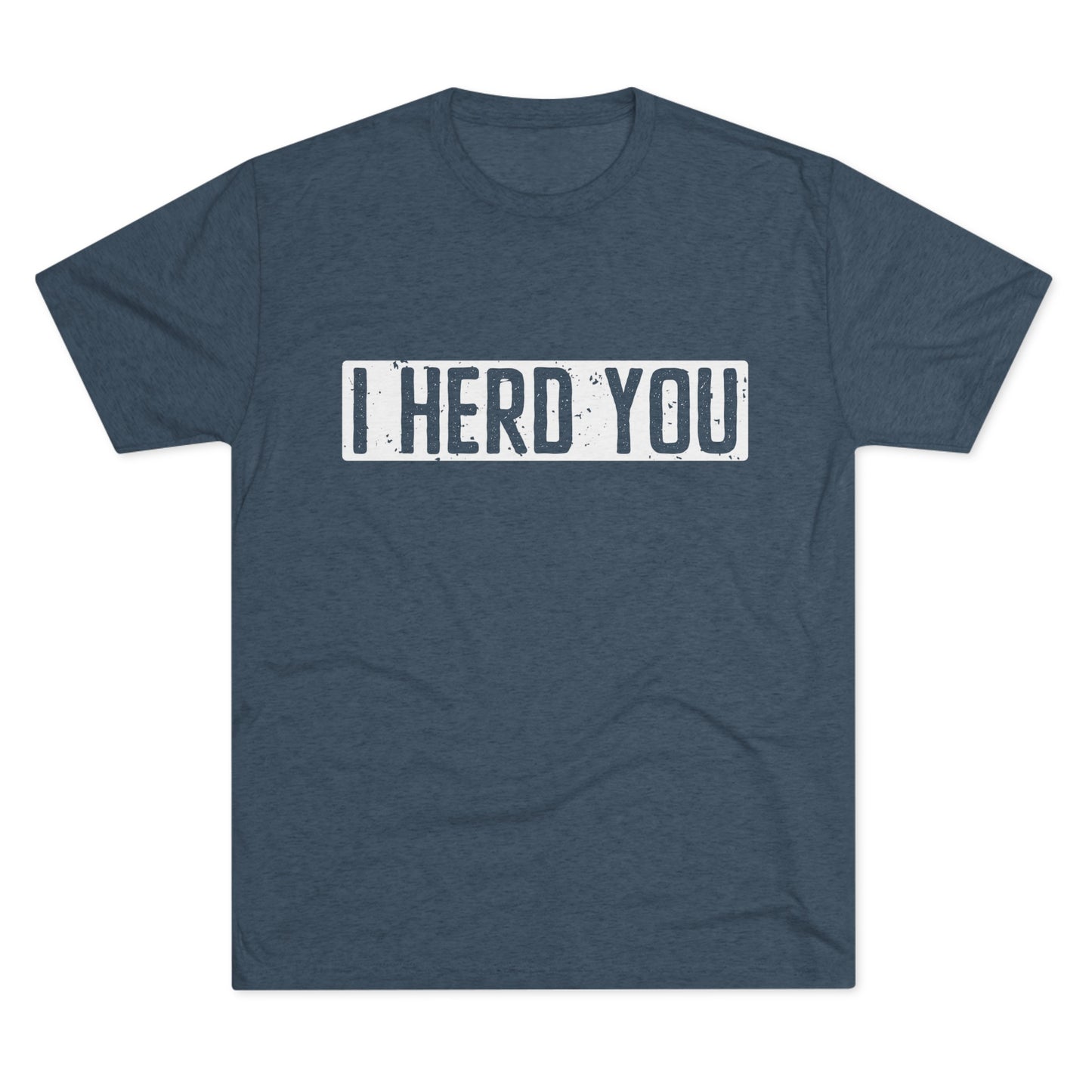 I Herd You Crew Tee